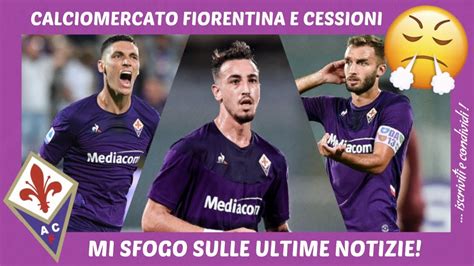 fiorentina calciomercato ultimissime notizie.